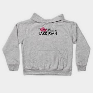 My heart will always belong to Jake Ryan Kids Hoodie